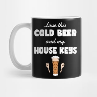 COLD BEER & A HOUSE KEYS Mug